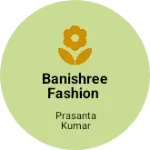 Business logo of Banishree Fashion