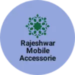 Business logo of Rajeshwar Mobile Accessories