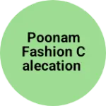 Business logo of Poonam fashion calecation