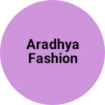 Business logo of Aradhya fashion