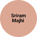 Business logo of Sriram Majhi