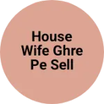 Business logo of House wife ghre pe sell