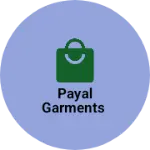Business logo of Payal Garments