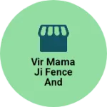 Business logo of Vir mama ji fence and cosmetic point