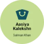 Business logo of Aasiya kalekshn
