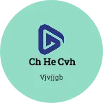 Business logo of Ch he cvh