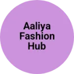 Business logo of Aaliya fashion hub