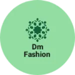 Business logo of Dm fashion