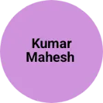 Business logo of Kumar Mahesh