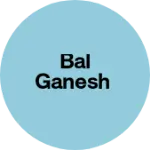 Business logo of Bal Ganesh