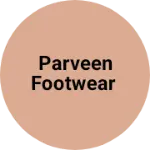 Business logo of PARVEEN FOOTWEAR