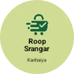 Business logo of Roop srangar
