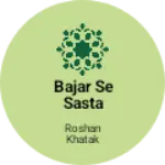 Business logo of Bajar se sasta