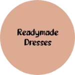 Business logo of Readymade dresses