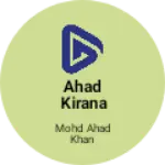 Business logo of Ahad kirana store