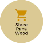 Business logo of Shree Rana wood furniture and electronics