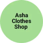 Business logo of Asha clothes shop