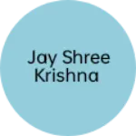 Business logo of Jay shree krishna