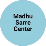 Business logo of Madhu sarre center