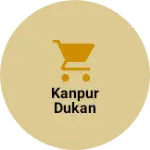Business logo of Kanpur dukan