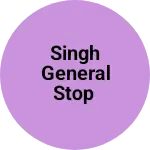 Business logo of Singh general stop