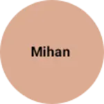 Business logo of Mihan