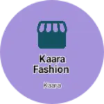 Business logo of Kaara Fashion