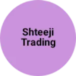 Business logo of Shteeji Trading