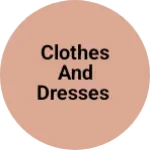 Business logo of Clothes and dresses