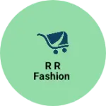 Business logo of R R fashion