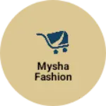 Business logo of Mysha fashion