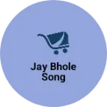 Business logo of Jay bhole song