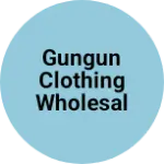 Business logo of Gungun clothing wholesale