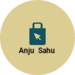 Business logo of Anju sahu