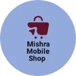 Business logo of Mishra mobile shop