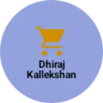 Business logo of Dhiraj kallekshan