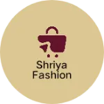 Business logo of Shriya fashion