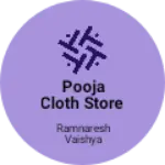 Business logo of Pooja cloth store