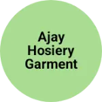 Business logo of Ajay hosiery garment