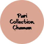 Business logo of Pari collection. Chaman beauty parlour silwani