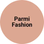 Business logo of Parmi fashion