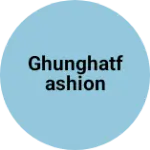 Business logo of Ghunghat Fashion