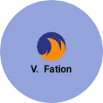 Business logo of V. Fation