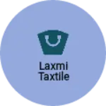 Business logo of Laxmi taxtile