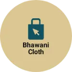 Business logo of Bhawani cloth