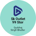 Business logo of Sk outlet 99 stor