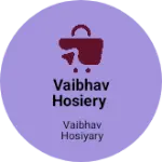 Business logo of VAIBHAV HOSIERY