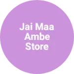 Business logo of Jai maa ambe store