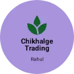 Business logo of Chikhalge trading compay