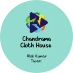 Business logo of CHANDRAMA CLOTH HOUSE